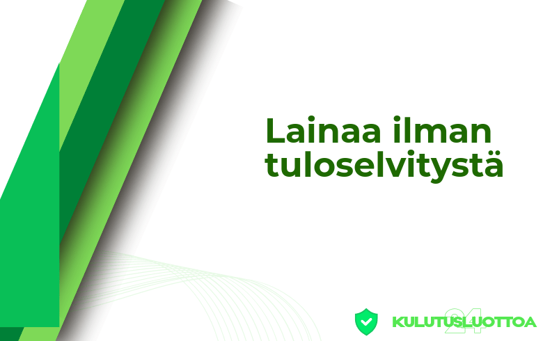 Lainaa ilman tuloselvitysta