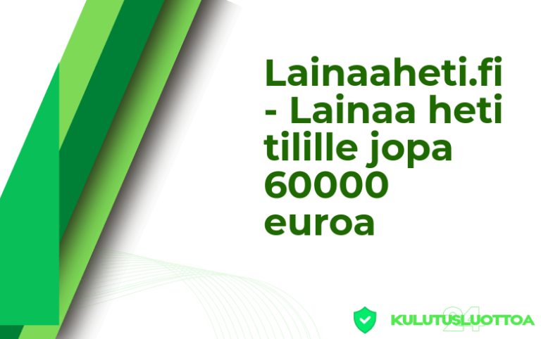 Lainaaheti.fi – Lainaa heti tilille jopa 60000 euroa